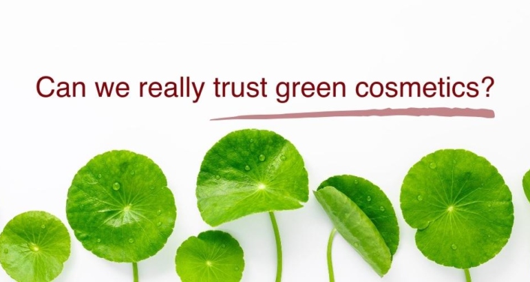 Can we really trust Green Cosmetics?